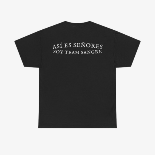 CAMISETA  ´ASÍ ES SEÑORES SOY TEAM SANGRE´