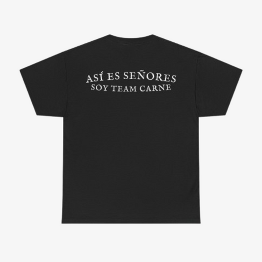 CAMISETA  ´ASÍ ES SEÑORES SOY TEAM CARNE´