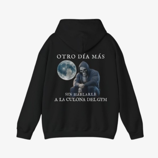 SUDADERA ´OTRO DÍA MÁS SIN HABLARLE A LA CULONA DEL GYM´