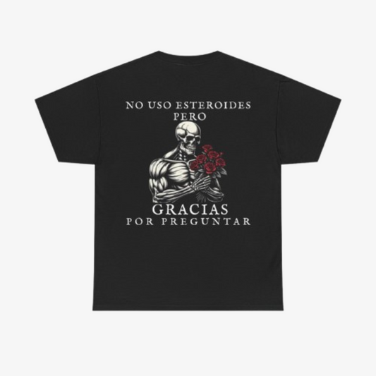 CAMISETA  ´NO USO ESTEROIDES PERO GRACIAS POR PREGUNTAR´