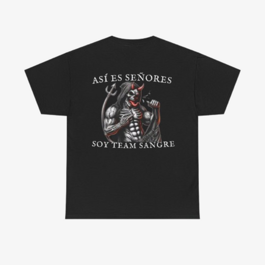 CAMISETA  ´ASÍ ES SEÑORES SOY TEAM SANGRE´
