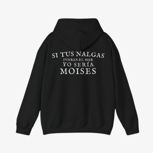 SUDADERA ´SI TUS NALGAS FUERAN EL MAR TO SERÍA MOISES´